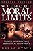 Without Moral Limits (Updat...