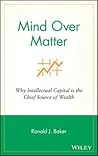 Mind Over Matter: Why Intellectual Capital is the Chief Source of Wealth