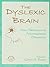 The Dyslexic Brain: New Pathways in Neuroscience Discovery