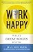Work Happy: What Great Bosses Know