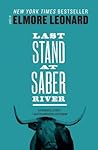 Last Stand at Saber River by Elmore Leonard