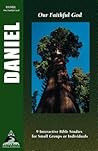 Daniel: Our Faithful God (Faith Walk Bible Studies)