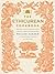The Ethicurean Cookbook: Recipes, Foods and Spirituous Liquors, from Our Bounteous Walled Gardens in the Several Seasons of the Year
