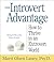 The Introvert Advantage: How to Thrive in an Extrovert World
