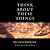 Think About These Things