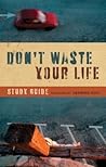 Don't Waste Your Life Study Guide