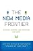 The New Media Frontier: Blogging, Vlogging, and Podcasting for Christ