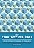 The Strategic Designer: Tools Techniques for Managing the Design Process
