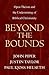Beyond the Bounds: Open Theism and the Undermining of Biblical Christianity