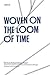 Woven on the Loom of Time by Enrique Anderson-Imbert