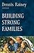 Building Strong Families (Foundations for the Family Series)