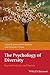 The Psychology of Diversity...