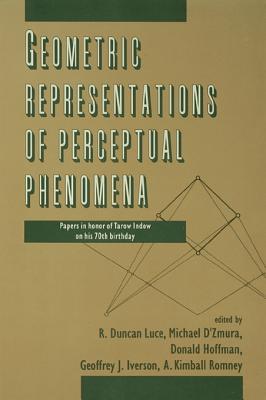 Geometric Representations of Perceptual Phenomena: Papers in Honor of Tarow Indow on His 70th Birthday