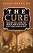 The Cure: The Divine Rx for the Body of Christ--Life-Changing Love