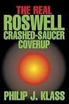 Real Roswell Crashed-Saucer Coverup (Contemporary Issues (Prometheus)) Real Roswell Crashed-Saucer Coverup (Contemporary Issues (Prometheus))