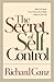 The Secret of Self Control: What God Wants You to Know About Taking Charge of Your Life