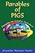 Parables of PIGS: Biographies and Reflections of a Modern Missionary