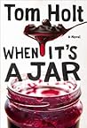 When It's A Jar by Tom Holt