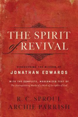 The Spirit of Revival: Discovering the Wisdom of Jonathan Edwards