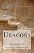 Deacons: Serving God, Servi...