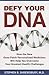Defy Your DNA: How the New Gene Patch Personalized Medicines Will Help You Overcome Your Greatest Health Challenges