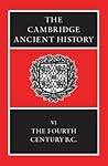 The Cambridge Ancient History, Volume 6: The Fourth Century B.C.