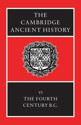 The Cambridge Ancient History, Volume 6: The Fourth Century B.C. (Hardcover)