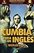 Cumbia para un inglés