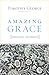 Amazing Grace by Timothy   George