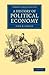A History of Political Economy (Cambridge Library Collection - British and Irish History, 19th Century)
