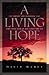 A Living Hope: The Comfort and Assurance That Come From Knowing God Cares For You