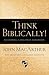 Think Biblically!: Recoveri...