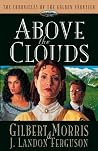 Above the Clouds (Chronicles of the Golden Frontier, 3) Above the Clouds (Chronicles of the Golden Frontier, 3)