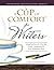 A Cup of Comfort for Writers: Inspirational Stories That Celebrate the Literary Life