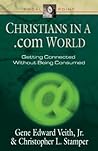 Christians in a .com World: Getting Connected Without Being Consumed (Focal Point Series) Christians in a .com World: Getting Connected Without Being Consumed (Focal Point Series)