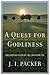 A Quest for Godliness: The ...