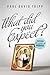 What Did You Expect? (Redesign) by Paul David Tripp