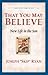 That You May Believe (Studies in the Gospel of John) by Joseph "Skip" Ryan