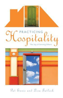 Practicing Hospitality: The Joy of Serving Others (Paperback)