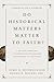 Do Historical Matters Matte...