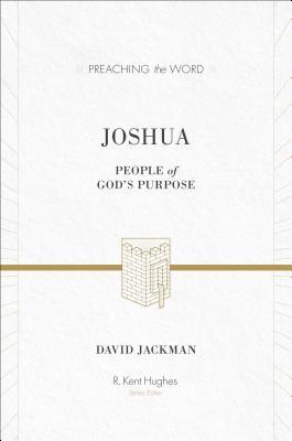 Joshua: People of God’s Purpose (Preaching the Word Commentary): People of God's Purpose