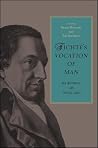 Fichte's Vocation of Man: New Interpretive and Critical Essays