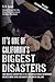 It's One Of California's Biggest Disasters by S.B. Turner