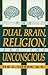 Dual Brain, Religion and the Unconscious