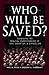 Who Will Be Saved?: Defendi...