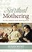 Spiritual Mothering by Susan  Hunt Spiritual Mothering by Susan  Hunt