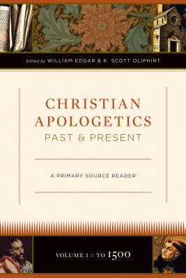 Christian Apologetics, Past and Present, Volume 1, to 1500