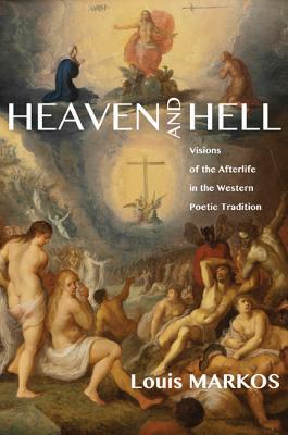 Heaven and Hell: Visions of the Afterlife in the Western Poetic Tradition (Paperback)