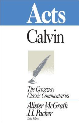 Acts (The Crossway Classic Commentaries)