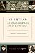 Christian Apologetics Past and Present (Volume 2, From 1500) by William Edgar